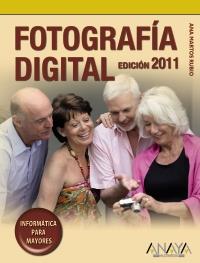 FOTOGRAFÍA DIGITAL. EDICIÓN 2011 | 9788441528505 | MARTOS RUBIO, ANA | Galatea Llibres | Llibreria online de Reus, Tarragona | Comprar llibres en català i castellà online