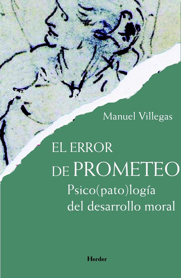 ERROR DE PROMETEO, EL. PSICOPATOLOGIA DEL DESARROLLO MORAL | 9788425427633 | VILLEGAS, MANUEL | Galatea Llibres | Librería online de Reus, Tarragona | Comprar libros en catalán y castellano online