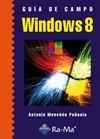 GUÍA DE CAMPO DE MICROSOFT WINDOWS 8 | 9788499642222 | MENCHÉN PEÑUELA, ANTONIO | Galatea Llibres | Llibreria online de Reus, Tarragona | Comprar llibres en català i castellà online