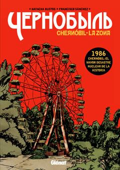 CHERNOBIL. LA ZONA | 9788499471723 | SANCHEZ, FCO./NATACHA BUSTOS | Galatea Llibres | Llibreria online de Reus, Tarragona | Comprar llibres en català i castellà online