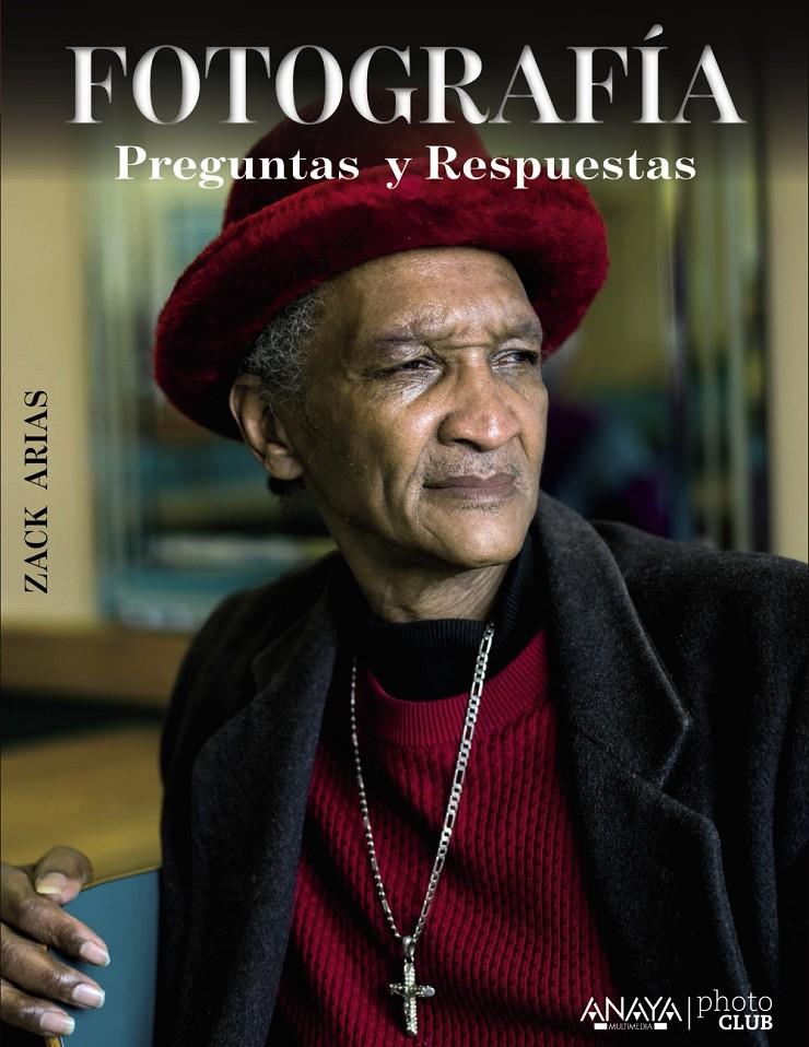 FOTOGRAFÍA. PREGUNTAS Y RESPUESTAS | 9788441535985 | ARIAS, ZACK | Galatea Llibres | Librería online de Reus, Tarragona | Comprar libros en catalán y castellano online