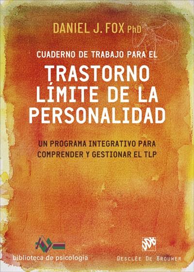 CUADERNO DE TRABAJO PARA EL TRASTORNO LÍMITE DE LA PERSONALIDAD. | 9788433031495 | FOX, DANIEL | Galatea Llibres | Llibreria online de Reus, Tarragona | Comprar llibres en català i castellà online