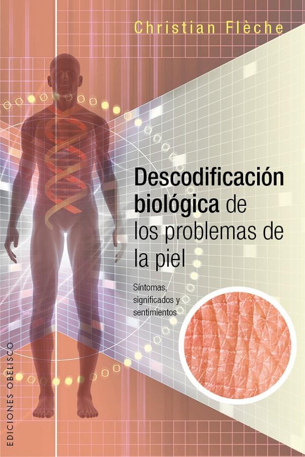 DESCODIFICACIÓN BIOLÓGICA DE LOS PROBLEMAS DE LA PIEL | 9788416192649 | FLÈCHE, CHRISTIAN | Galatea Llibres | Librería online de Reus, Tarragona | Comprar libros en catalán y castellano online