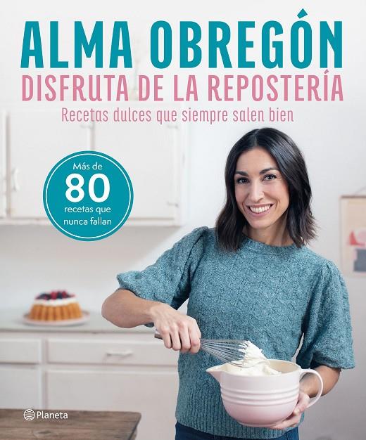 DISFRUTA DE LA REPOSTERÍA | 9788408284635 | OBREGÓN, ALMA | Galatea Llibres | Llibreria online de Reus, Tarragona | Comprar llibres en català i castellà online