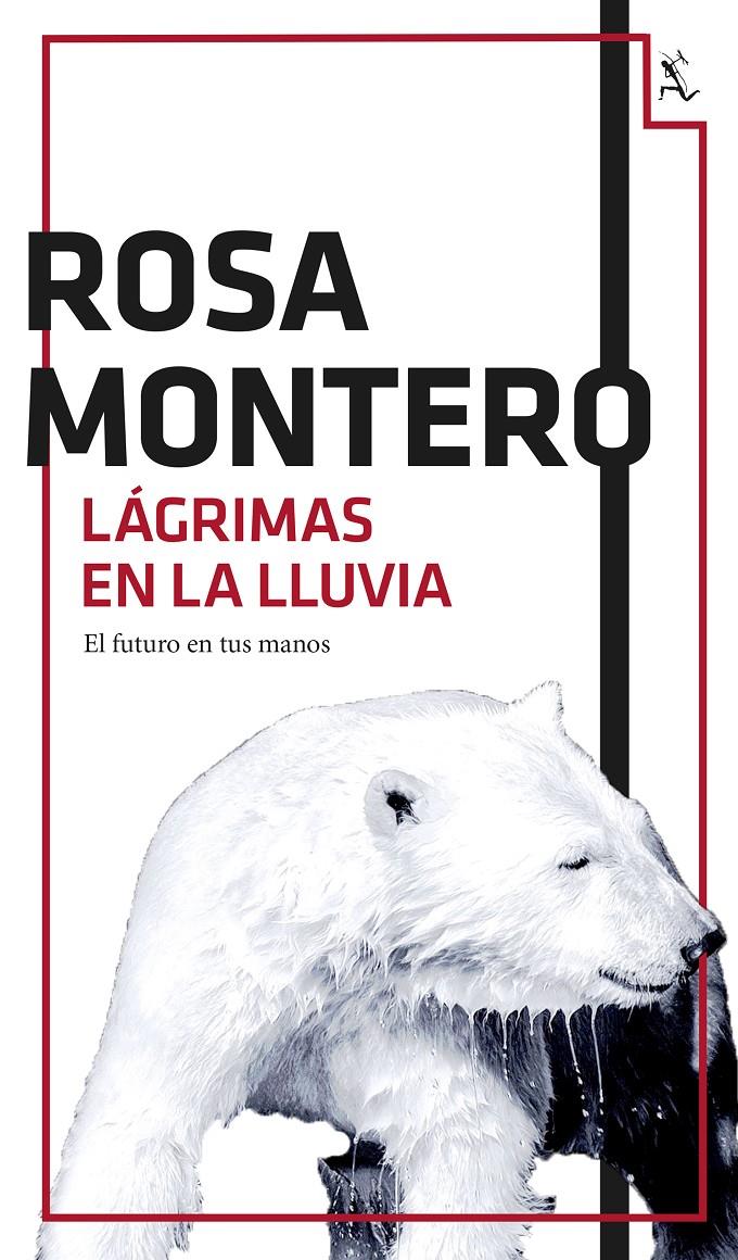 LÁGRIMAS EN LA LLUVIA. EL FUTURO EN TUS MANOS | 9788432224201 | MONTERO, ROSA | Galatea Llibres | Librería online de Reus, Tarragona | Comprar libros en catalán y castellano online