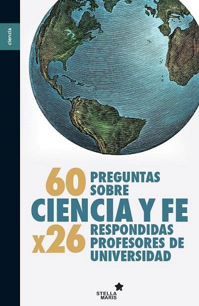 60 PREGUNTAS SOBRE CIENCIA Y FE | 9788416128181 | SOLER GIL, FRANCISCO JOSÉ | Galatea Llibres | Llibreria online de Reus, Tarragona | Comprar llibres en català i castellà online