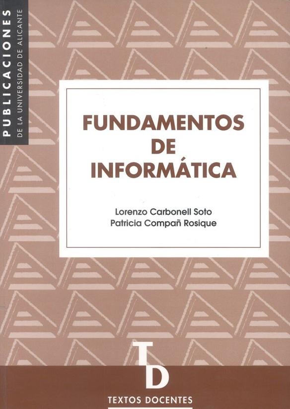 FUNDAMENTOS DE INFORMATICA | 9788479084233 | CARBONELL SOTO, LORENZO - COMPAÑ ROSIQUE, PATRICIA | Galatea Llibres | Llibreria online de Reus, Tarragona | Comprar llibres en català i castellà online