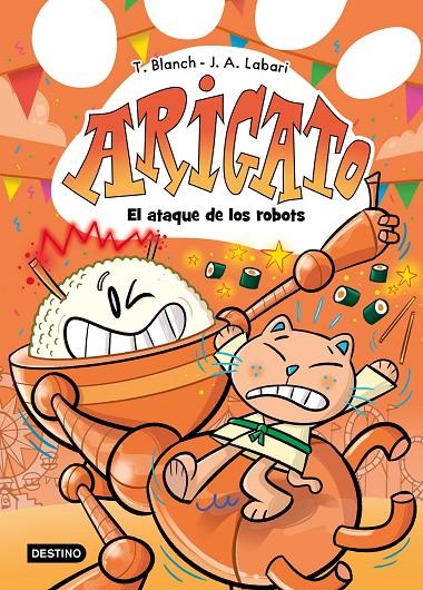 ARIGATO 6. EL ATAQUE DE LOS ROBOTS | 9788408308737 | BLANCH, TERESA/LABARI, JOSÉ ÁNGEL | Galatea Llibres | Llibreria online de Reus, Tarragona | Comprar llibres en català i castellà online