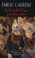 CASA DE LA CRUZ Y OTRAS HISTORIAS GOTICAS, LA | 9788477023418 | CARRERE, EMILIO | Galatea Llibres | Llibreria online de Reus, Tarragona | Comprar llibres en català i castellà online