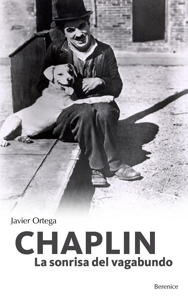 CHAPLIN, LA SONRISA DEL VAGABUNDO | 9788496756588 | ORTEGA, JAVIER | Galatea Llibres | Llibreria online de Reus, Tarragona | Comprar llibres en català i castellà online
