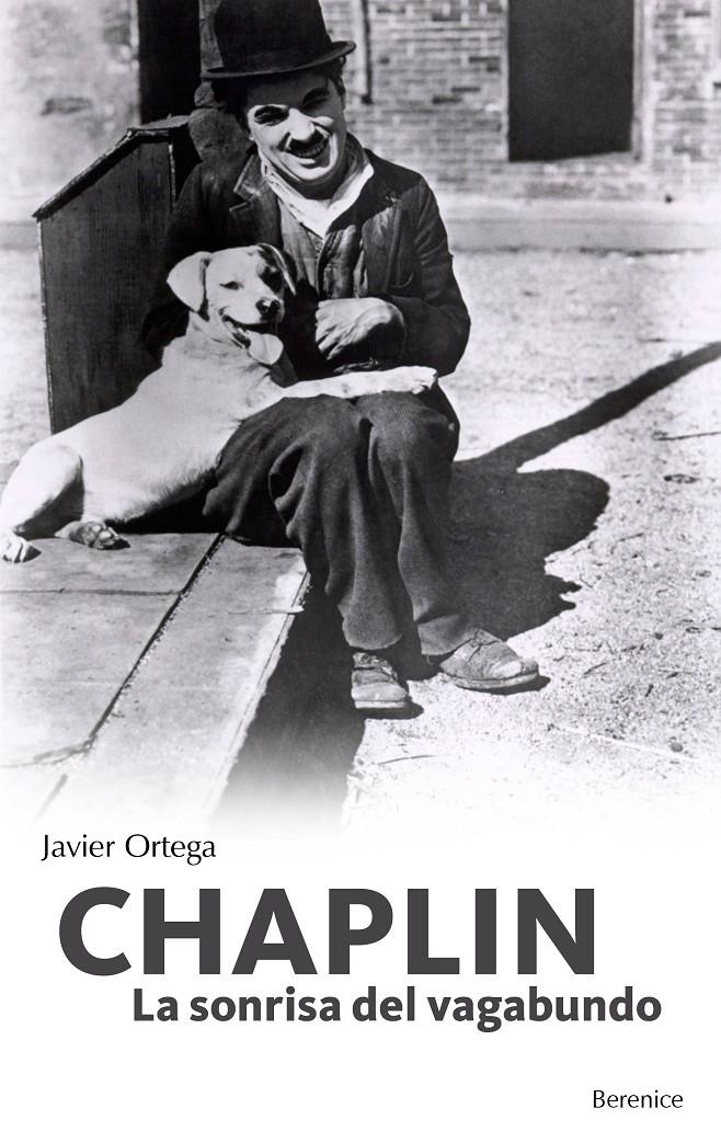 CHAPLIN, LA SONRISA DEL VAGABUNDO | 9788496756588 | ORTEGA, JAVIER | Galatea Llibres | Librería online de Reus, Tarragona | Comprar libros en catalán y castellano online