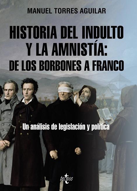 HISTORIA DEL INDULTO Y LA AMNISTÍA: DE LOS BORBONES A FRANCO | 9788430987306 | TORRES AGUILAR, MANUEL | Galatea Llibres | Llibreria online de Reus, Tarragona | Comprar llibres en català i castellà online