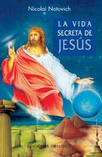 VIDA SECRETA DE JESUS, LA | 9788497770323 | NOTOVICH, NICOLAI | Galatea Llibres | Librería online de Reus, Tarragona | Comprar libros en catalán y castellano online