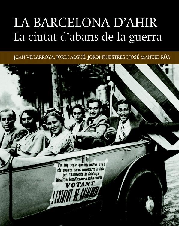 LA CIUTAT D'ABANS DE LA GUERRA (LA BARCELONA D'AHIR, 6) | 9788416139491 | VILLARROYA, JOAN; ALGUÉ, JORDI; FINESTRES, JORDI; RÚA, JOSÉ M. | Galatea Llibres | Librería online de Reus, Tarragona | Comprar libros en catalán y castellano online