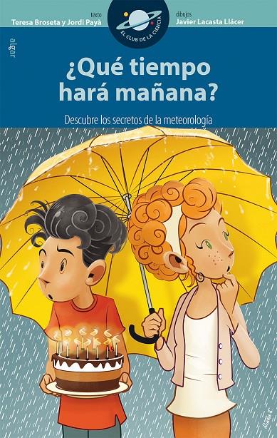 ¿QUÉ TIEMPO HARÁ MAÑANA? | 9788491420088 | BROSETA FANDOS, TERESA/PAYÀ SERRANO, JORDI | Galatea Llibres | Llibreria online de Reus, Tarragona | Comprar llibres en català i castellà online