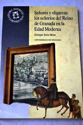 SEÑORES Y OLIGARCAS:LOS SEÑORIOS DEL REINO DE GRAN | 9788433822758 | SORIA MESA | Galatea Llibres | Llibreria online de Reus, Tarragona | Comprar llibres en català i castellà online