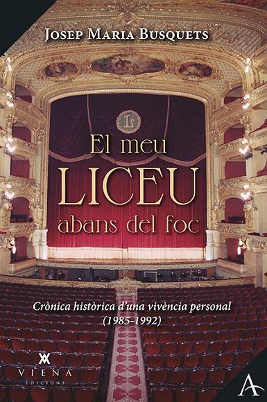 EL MEU LICEU ABANS DEL FOC | 9788418908125 | BUSQUETS I GALERA, JOSEP MARIA | Galatea Llibres | Librería online de Reus, Tarragona | Comprar libros en catalán y castellano online