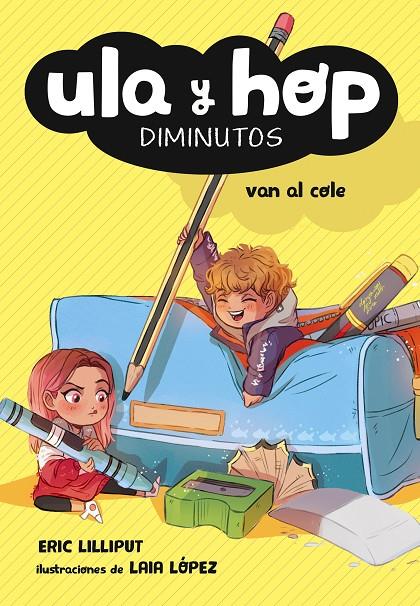 ULA Y HOP VAN AL COLE (ULA Y HOP, 2) | 9788420433950 | LILLIPUT, ERIC / LÓPEZ, LAIA | Galatea Llibres | Llibreria online de Reus, Tarragona | Comprar llibres en català i castellà online