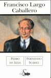 FRANCISCO LARGO CABALLERO | 9788466612753 | SILVA, PEDRO DE : SUAREZ, FERNANDO | Galatea Llibres | Librería online de Reus, Tarragona | Comprar libros en catalán y castellano online