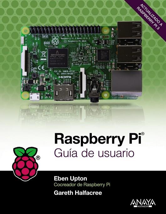 RASPBERRY PI. GUÍA DE USUARIO | 9788441538719 | UPTON, EBEN/HALFACREE, GARETH | Galatea Llibres | Llibreria online de Reus, Tarragona | Comprar llibres en català i castellà online