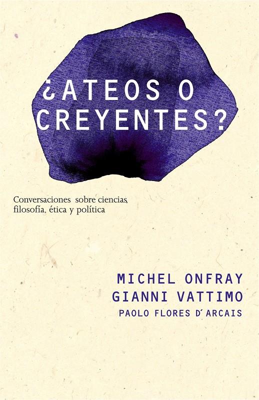 ATEOS O CREYENTES? | 9788449322051 | ONFRAY, MICHEL / VATTIMO, GIANNI | Galatea Llibres | Librería online de Reus, Tarragona | Comprar libros en catalán y castellano online