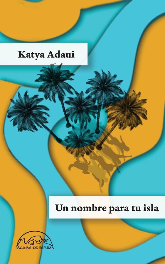 UN NOMBRE PARA TU ISLA | 9788483933626 | ADAUI, KATYA | Galatea Llibres | Librería online de Reus, Tarragona | Comprar libros en catalán y castellano online