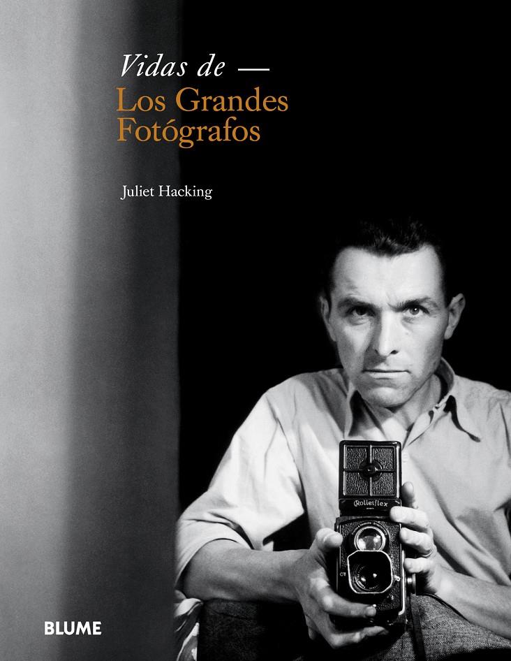 VIDAS DE LOS GRANDES FOTÓGRAFOS | 9788498018370 | HACKING, JULIET | Galatea Llibres | Llibreria online de Reus, Tarragona | Comprar llibres en català i castellà online