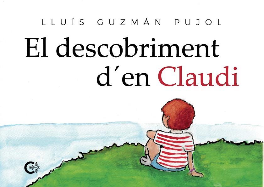 EL DESCOBRIMENT D'EN CLAUDI | 9788418073373 | GUZMÁN PUJOL, LLUÍS | Galatea Llibres | Llibreria online de Reus, Tarragona | Comprar llibres en català i castellà online