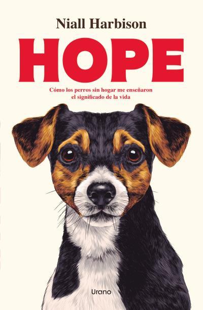 HOPE CÓMO LOS PERROS SIN HOGAR ME ENSEÑARON EL SIGNIFICADO DE LA VIDA | 9791387662349 | HARBISON, NIALL | Galatea Llibres | Llibreria online de Reus, Tarragona | Comprar llibres en català i castellà online