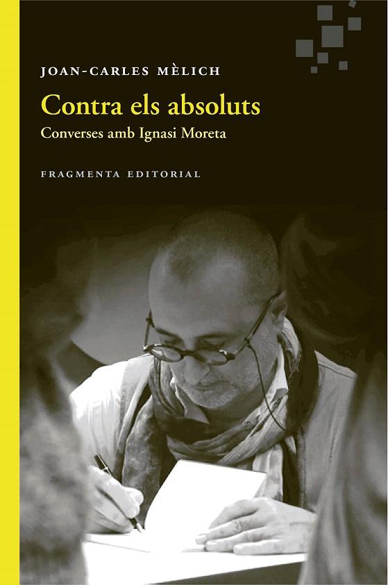 CONTRA ELS ABSOLUTS | 9788415518891 | MÈLICH SANGRÀ, JOAN-CARLES | Galatea Llibres | Librería online de Reus, Tarragona | Comprar libros en catalán y castellano online