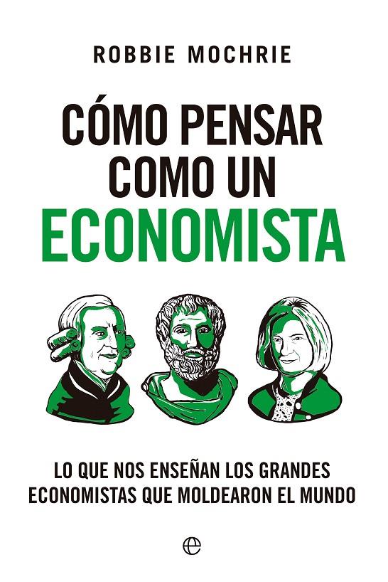 CÓMO PENSAR COMO UN ECONOMISTA | 9788413849645 | MOCHRIE, ROBBIE | Galatea Llibres | Librería online de Reus, Tarragona | Comprar libros en catalán y castellano online