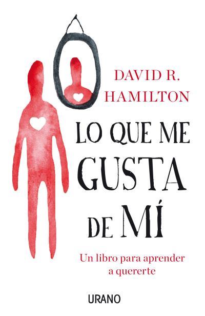 LO QUE ME GUSTA DE MÍ | 9788479539146 | HAMILTON, DAVID R. | Galatea Llibres | Librería online de Reus, Tarragona | Comprar libros en catalán y castellano online