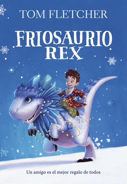FRIOSAURIO REX | 9788490438817 | FLETCHER, TOM | Galatea Llibres | Llibreria online de Reus, Tarragona | Comprar llibres en català i castellà online