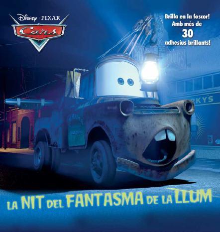 CARS. LA NIT DEL FANTASMA DE LA LLUM | 9788490572771 | Galatea Llibres | Librería online de Reus, Tarragona | Comprar libros en catalán y castellano online