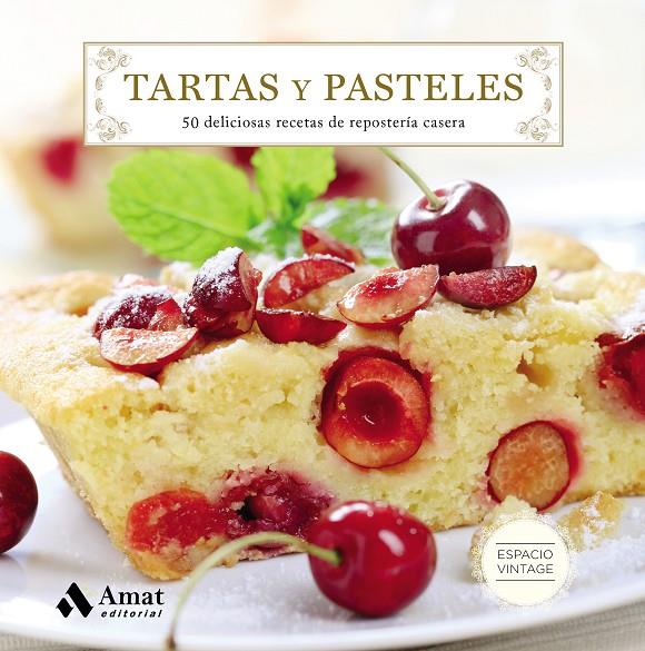 TARTAS Y PASTELES | 9788497359160 | AMAT EDITORIAL | Galatea Llibres | Librería online de Reus, Tarragona | Comprar libros en catalán y castellano online