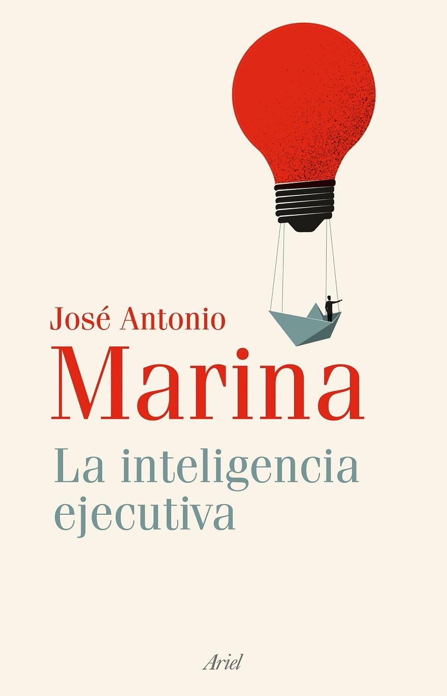 LA INTELIGENCIA EJECUTIVA | 9788434435179 | MARINA, JOSÉ ANTONIO | Galatea Llibres | Librería online de Reus, Tarragona | Comprar libros en catalán y castellano online