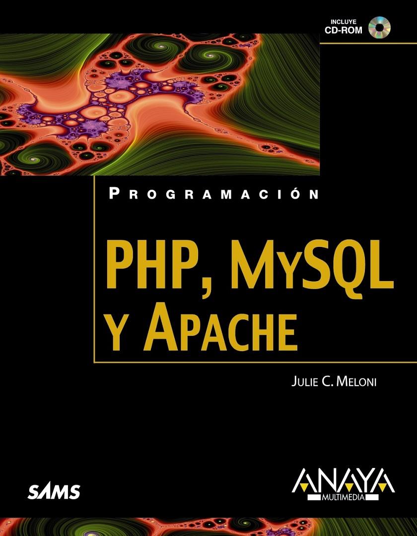 PHP, MYSQL Y APACHE | 9788441525412 | MELONI, JULIE C. | Galatea Llibres | Librería online de Reus, Tarragona | Comprar libros en catalán y castellano online