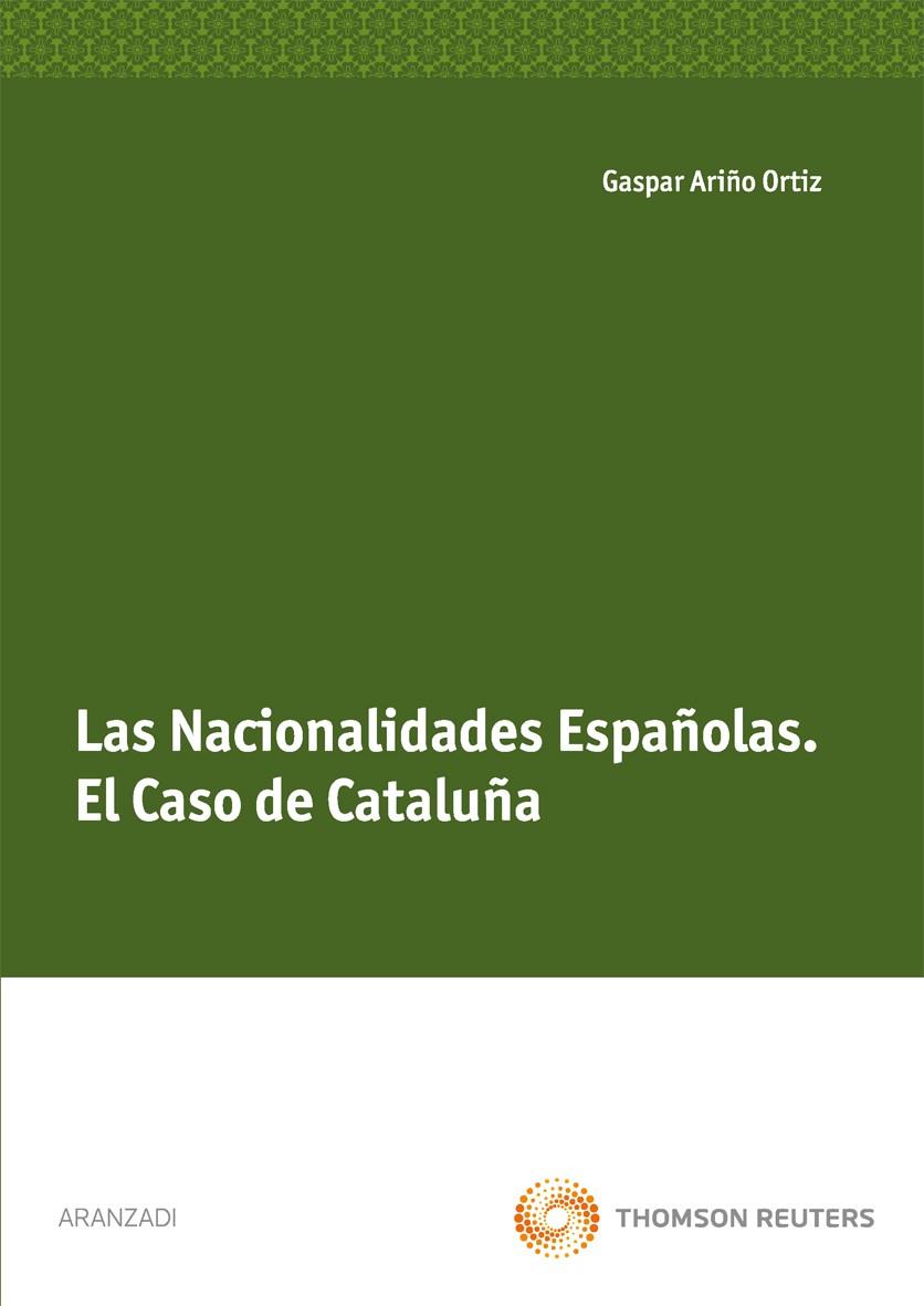 LAS NACIONALIDADES ESPAñOLAS. EL CASO DE CATALUñA | 9788499030500 | ARIñO ORTíZ, GASPAR | Galatea Llibres | Librería online de Reus, Tarragona | Comprar libros en catalán y castellano online