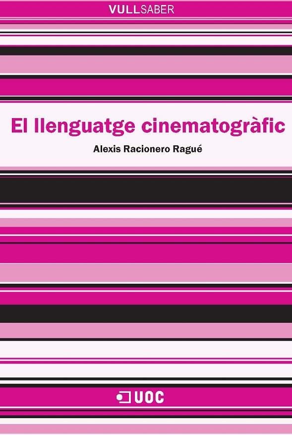 LLENGUATJE CINEMATOGRAFIC, EL | 9788497886925 | RACIONERO, ALEXIS | Galatea Llibres | Librería online de Reus, Tarragona | Comprar libros en catalán y castellano online