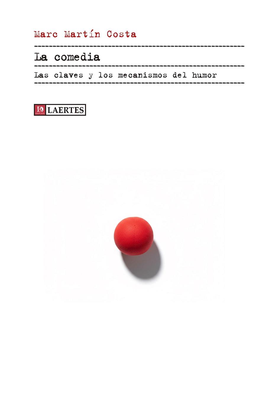 LA COMEDIA LAS CLAVES Y LOS MECANISMOS DEL HUMOR | 9788419676894 | MARTÍN COSTA, MARC | Galatea Llibres | Llibreria online de Reus, Tarragona | Comprar llibres en català i castellà online