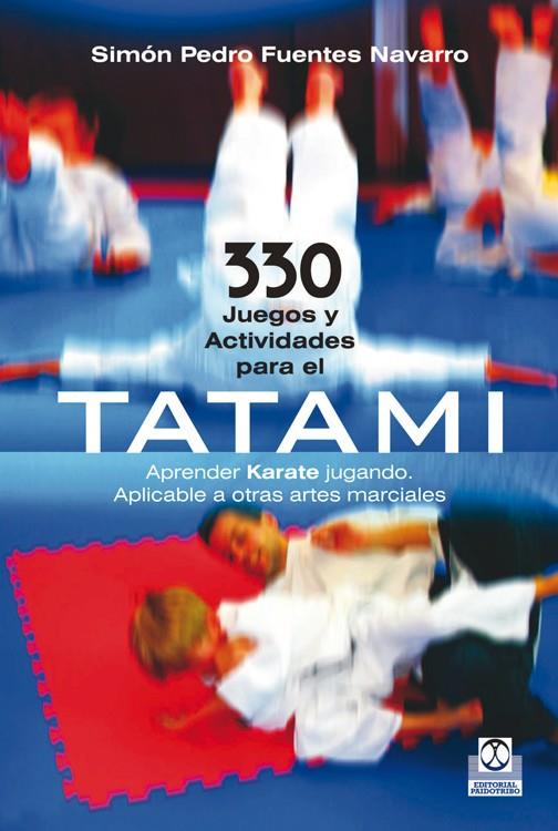 330 JUEGOS Y ACTIVIDADES PARA EL TATAMI | 9788499101859 | FUENTES NAVARRO, SIMÓN PEDRO | Galatea Llibres | Librería online de Reus, Tarragona | Comprar libros en catalán y castellano online