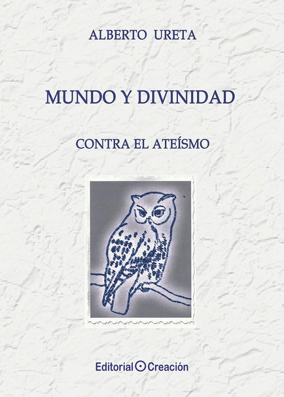 MUNDO Y DIVINIDAD. CONTRA EL ATEÍSMO | 9788415676614 | URETA BUCKLEY, ALBERTO | Galatea Llibres | Llibreria online de Reus, Tarragona | Comprar llibres en català i castellà online