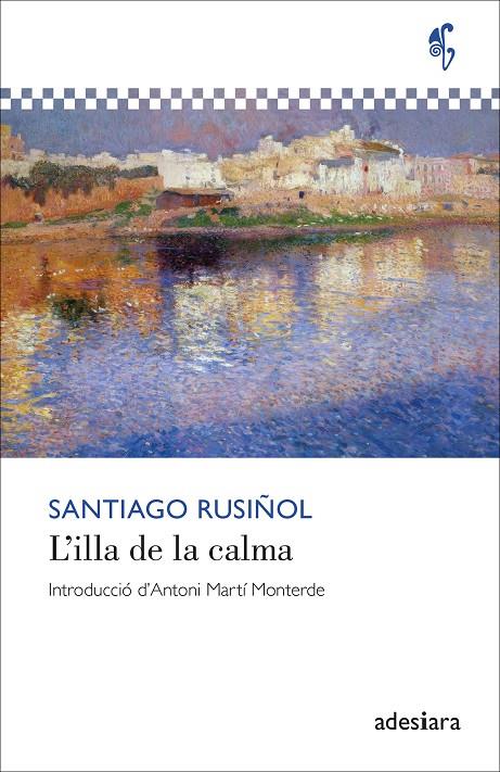 L’ILLA DE LA CALMA | 9788419908438 | RUSIÑOL, SANTIAGO | Galatea Llibres | Librería online de Reus, Tarragona | Comprar libros en catalán y castellano online