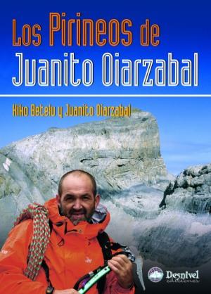 PIRINEOS DE JUANITO OIARZABAL, LOS | 9788498290035 | BETELU, KIKO | Galatea Llibres | Librería online de Reus, Tarragona | Comprar libros en catalán y castellano online