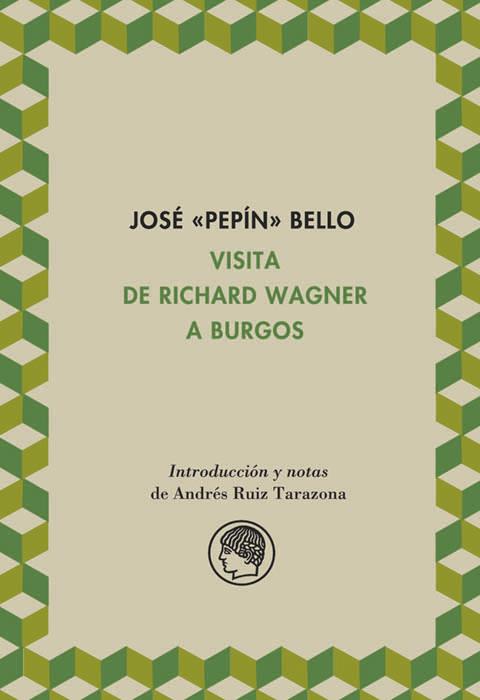 VISITA DE RICHARD WAGNER A BURGOS | 9788495078711 | BELLO, JOSE PEPIN | Galatea Llibres | Librería online de Reus, Tarragona | Comprar libros en catalán y castellano online