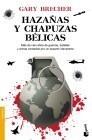 HAZAÑAS Y CHAPUZAS BÉLICAS | 9788408088431 | BRECHER, GARY | Galatea Llibres | Librería online de Reus, Tarragona | Comprar libros en catalán y castellano online