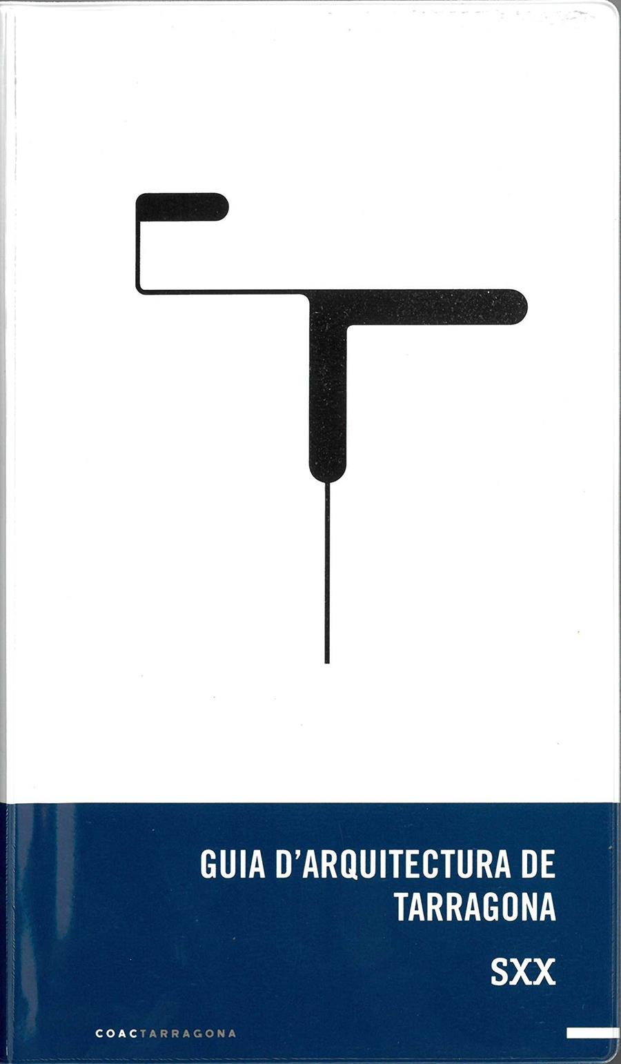 GUIA D’ARQUITECTURA DE TARRAGONA · SEGLE XX | 9788409010400 | GUERRERO FERNÁNDEZ, JORDI | Galatea Llibres | Librería online de Reus, Tarragona | Comprar libros en catalán y castellano online