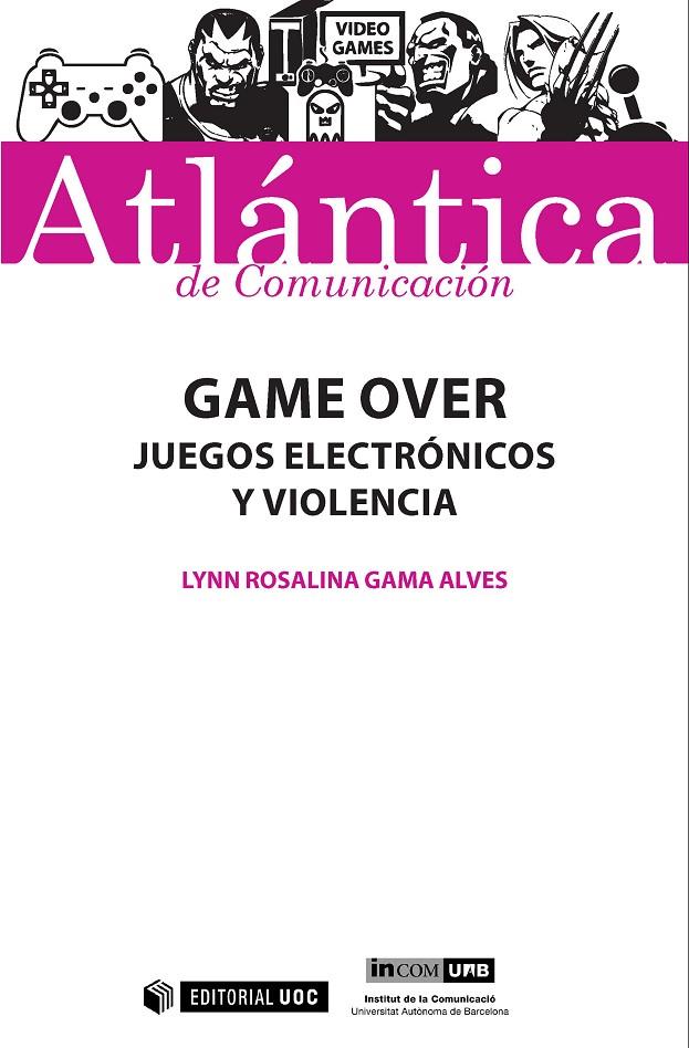 GAME OVER. JUEGOS ELECTRÓNICOS Y VIOLENCIA | 9788491166443 | GAMA ALVES, LYNN ROSALINA | Galatea Llibres | Llibreria online de Reus, Tarragona | Comprar llibres en català i castellà online