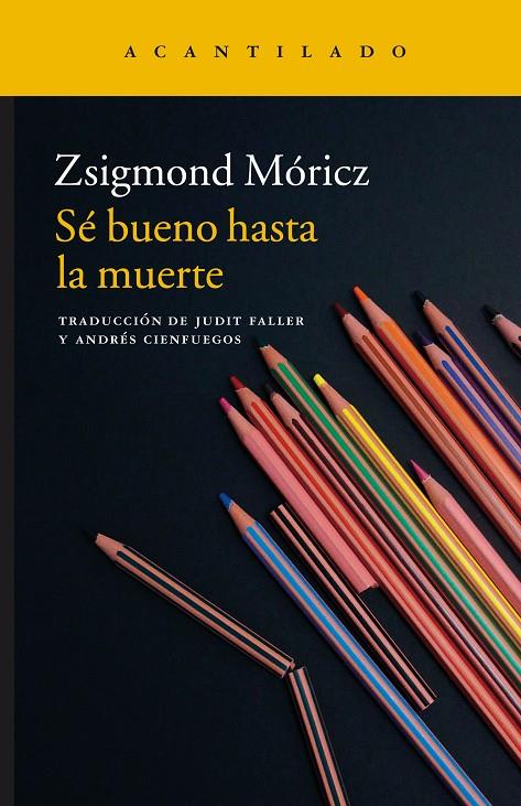 SÉ BUENO HASTA LA MUERTE | 9788416748082 | MÓRICZ, ZSIGMOND | Galatea Llibres | Librería online de Reus, Tarragona | Comprar libros en catalán y castellano online