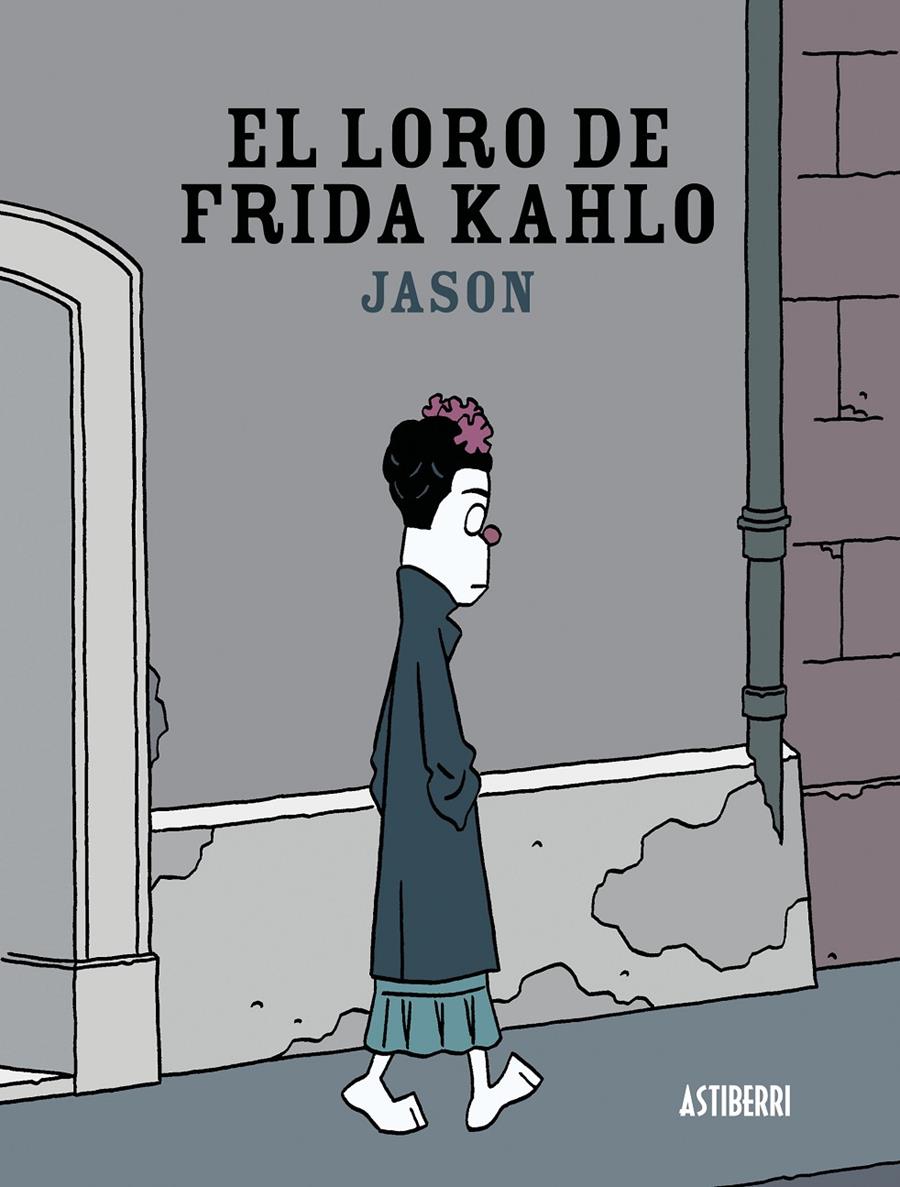EL LORO DE FRIDA KAHLO | 9788416251117 | JASON | Galatea Llibres | Librería online de Reus, Tarragona | Comprar libros en catalán y castellano online